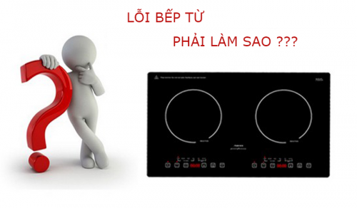 9 Lỗi bếp từ thường gặp