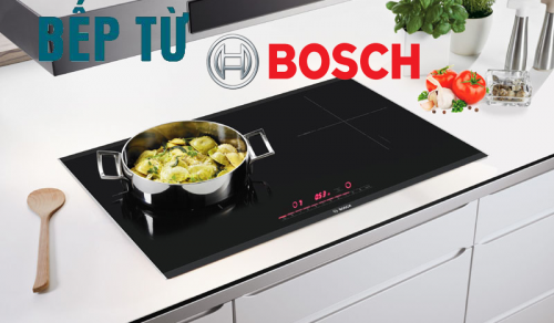 Chọn mua bếp từ Bosch -Thương hiệu uy tín đến từ Đức